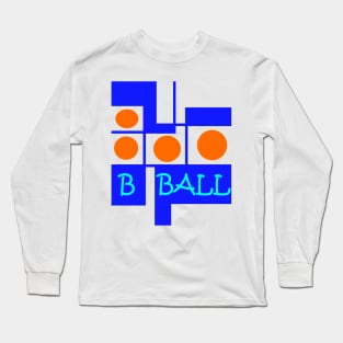 B Ball Basketball Long Sleeve T-Shirt